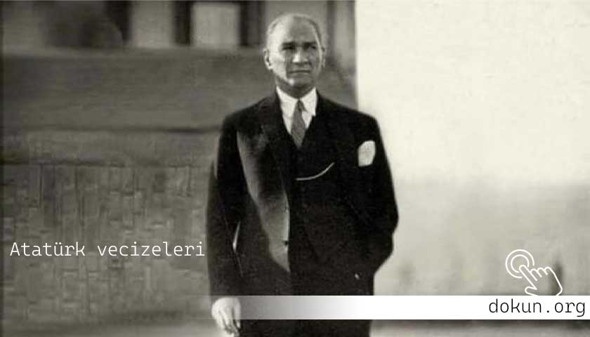 Atatürk'ün Sözleri, Atatürk'ün Vecizeleri
